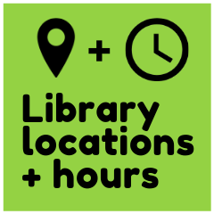 Click here for library locations and hours